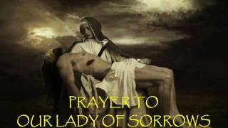 Prayer to Our Lady of Sorrows