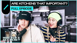 Are Kitchens THAT Important? | HDIGH Ep. #58