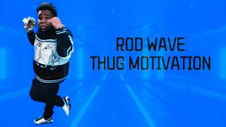 Rod wave thug motivation lyrics