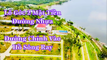 ☘️ Bán Lô Góc 2MT Đường Nhựa Chính Đi Vào Hồ Sông Ray || Diện Tích 5.674m2 Có 300m Thổ Cư