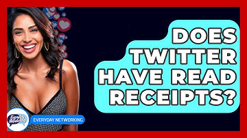 Does Twitter Have Read Receipts? - Everyday-Networking