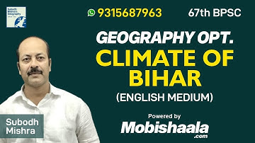 BPSC 67TH MAINS Geography Opt.-CLIMATE OF BIHAR By Subodh Mishra
