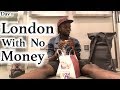 London With No Money - Day 1