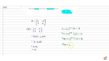 Find the inverse the matrix (if it exists)given in `[2-2 4 3]`...