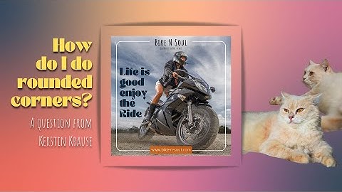 CANVA SPECIAL REQUEST! How do I do round corners? A request from Kerstin Krause