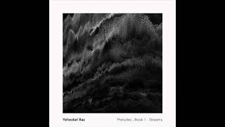 Yehezkel Raz - Preludes, Book 1 - Streams (Full Album)