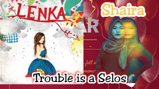 Trouble is a Selos by Lenka Ft Shaira