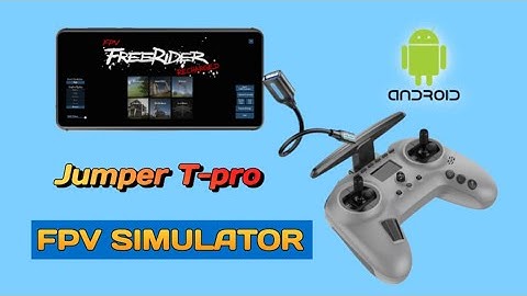FPV SIMULATOR with Jumper Tpro ( Freerider) Android Phone