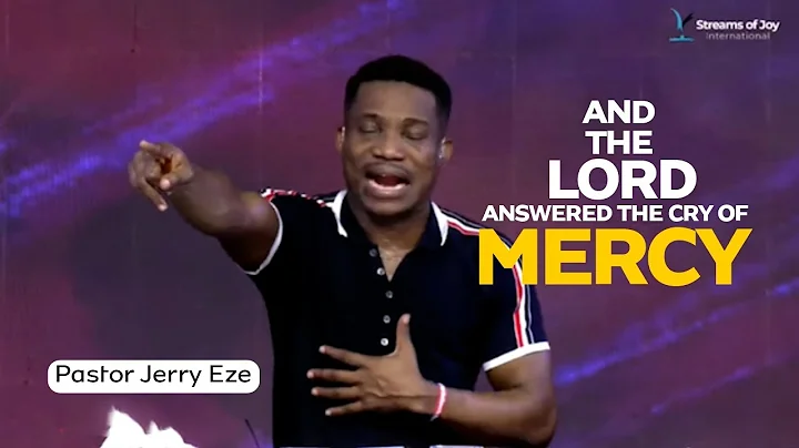 Prayer Time - Pastor Jerry Eze - AND THE LORD ANSWERED THE CRY OF MERCY NSPPD Streams of Joy