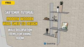 Wall Hanging Wooden Shelf Design in SketchUp Free Step by Step