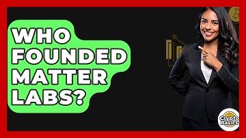 Who Founded Matter Labs? - CryptoBasics360.com