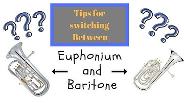 Tips for switching to Baritone from Euphonium