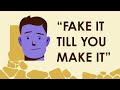 Understanding 'Fake It Till You Make It'