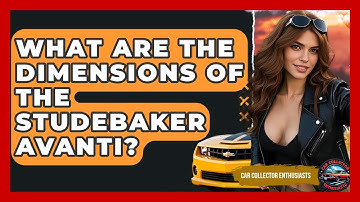 What Are The Dimensions Of The Studebaker Avanti? - Car Collector Enthusiasts
