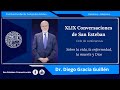 "La enfermedad incurable y el final de la vida. Una mirada desde la bioética", Dr. Diego Gracia G.