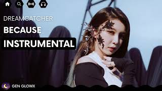 DREAMCATCHER - 'BEcause' | INSTRUMENTAL