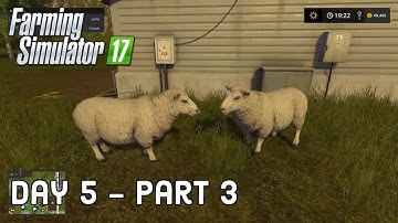 Farming Simulator 17 - Day 5 Part 3 (Playthrough)