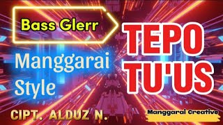 BASS GLER-TEPO TU'US-Dj Manggarai Terbaru-Cipt.AlduzNagal-Manggarai Creative (MC)