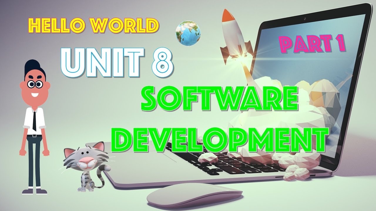 Hello World 1: Unit 8 - Part 1 - Software Development and the Process ...