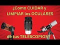 Cómo Limpiar Oculares de tu Telescopio Sin Rayarlos: Guía Paso a Paso