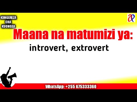 #WhatsApp_+255629976312 #JifunzeKiingereza Maana na matumizi ya - introvert, extrovert