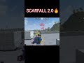 scarfall 2.0 new shorts #scarfall #scarfall2_0 #shorts
