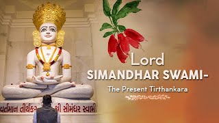 Lord Simandhar Swami - The Present Tirthankara