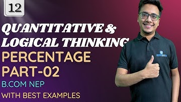#12 PERCENTAGE | PART-02 | UNIT-02 | QUANTITATIVE & LOGICAL REASONING | NEP B.COM