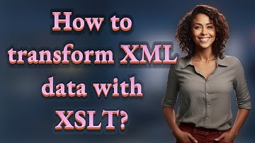 How to transform XML data with XSLT?