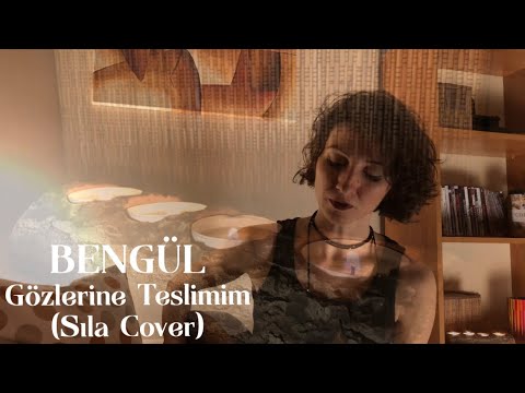 Bengül - Gözlerine Teslimim (Sıla Cover)