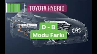 Toyota Hybrid B Modu  Corolla CHR Yaris  B Modu Ne İşe Yarar