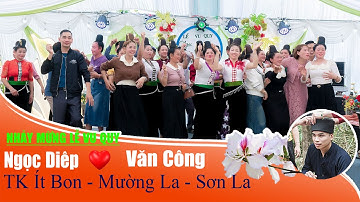 Nhảy Mừng Lễ Vu Quy Ngọc Diệp & Văn Công, TK Ít Bon, Mường La