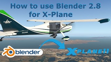 How to use Blender 2.8 for X-plane developing