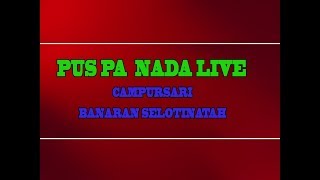 LIVE STRAMING PUSPA NADA BANARAN SELOTINATAH MAGETAN 25 APRIL 2019