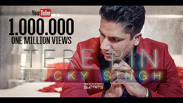 LUCKY SINGH - TERE BIN | PROD.BY SLCTBTS (OFFICIAL VIDEO)