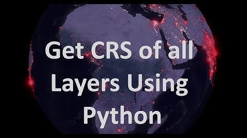 Get CRS of All Layers with Python in QGIS 3 | burdGIS
