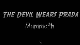 The Devil Wears Prada - Mammoth[lyrics]