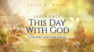 242. Experience This Day With God: Genuine Sanctification, August 30