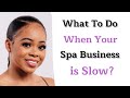 What to do when your Spa Business is Slow?