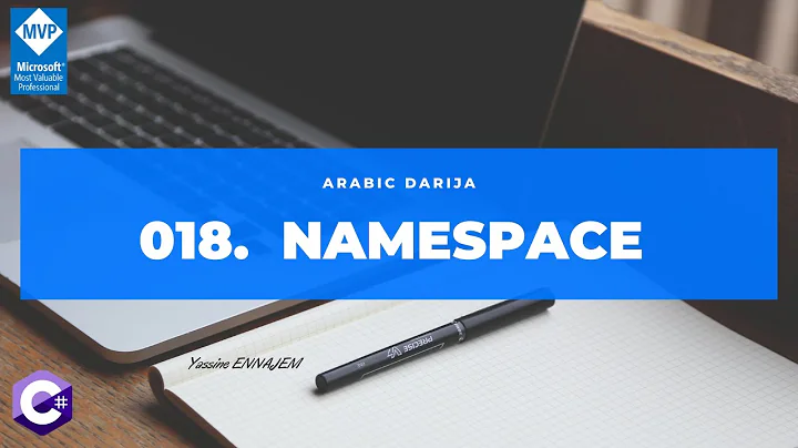 018. Namespace & Class Library  in C# in DARIJA ARABIC