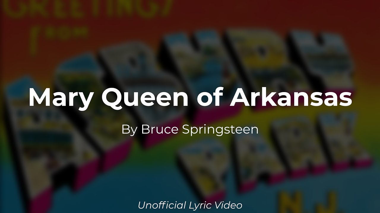 Bruce Springsteen - Mary Queen of Arkansas (Unofficial Lyric Video) 🏳️