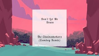 The Chainsmokers ft. Daya - Don't Let Me Down (Zomboy Remix)