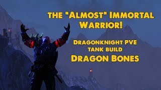 ESO - The 'Almost' Immortal Warrior - Dragonknight PVE Tank Build - (Dragon Bones)