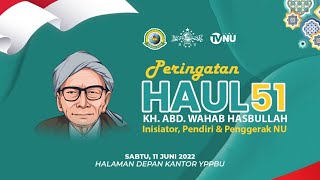 🔴 (LIVE) Peringatan Haul 51 Tahun KH. Abdul Wahab Hasbullah