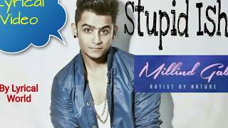 (LYRICS) Stupid Ishq - Millind Gaba