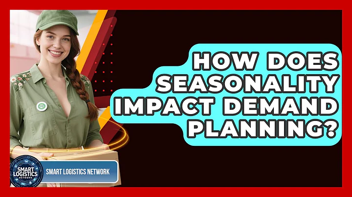 How Does Seasonality Impact Demand Planning? - Smart Logistics Network