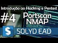 Aula 4 - Scanning de portas e serviços com NMAP - Introdução ao Hacking e Pentest - Solyd