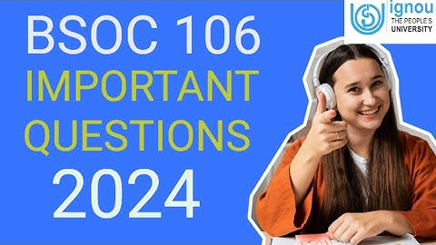 BSOC 106 Important Questions June and December 2024| IGNOU sociology classes| BASOH| Sociology