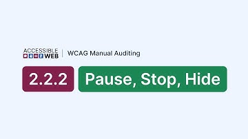 Testing 2.2.2 Pause, Stop, Hide | Manual WCAG Auditing Tutorial