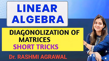 Diagonolization of Matrices Short Tricks For IIT JAM, GATE & CSIR NET